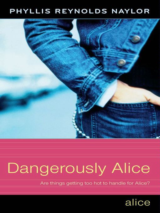 Title details for Dangerously Alice by Phyllis Reynolds Naylor - Wait list